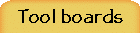 Tool boards